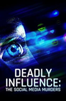 Deadly Influence: The Social Media Murders