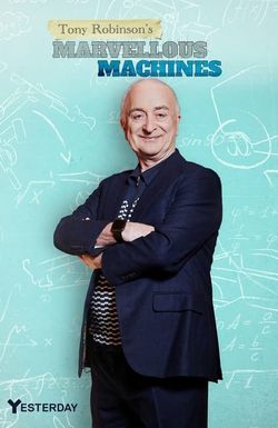 Tony Robinson's Marvellous Machines