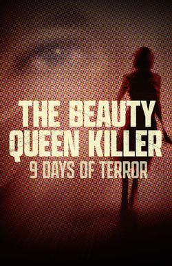 The Beauty Queen Killer: 9 Days of Terror