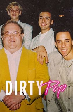 Dirty Pop: The Boy Band Scam