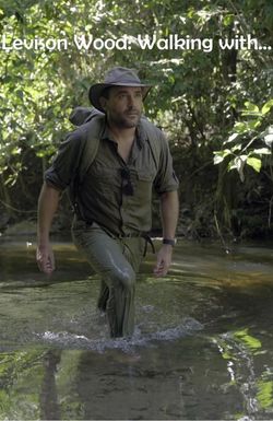 Levison Wood: Walking With...