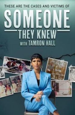 Someone They Knew... With Tamron Hall