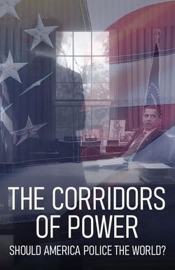 Corridors of Power: Should America Police the World?