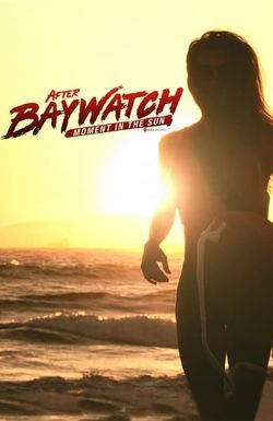 After Baywatch: Moment in the Sun