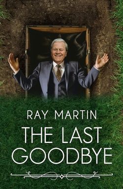 Ray Martin: The Last Goodbye