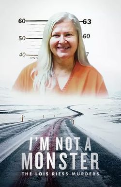 I Am Not a Monster: The Lois Riess Murders