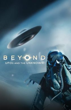 Beyond: UFOs and the Unknown