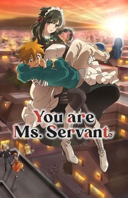 You Are Ms. Servant