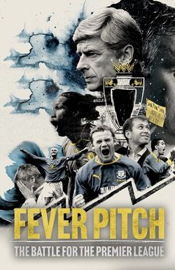 Fever Pitch: The Battle for the Premier League