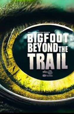 Bigfoot Beyond the Trail