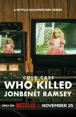 Cold Case: Who Killed JonBenét Ramsey