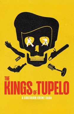 The Kings of Tupelo: A Southern Crime Saga