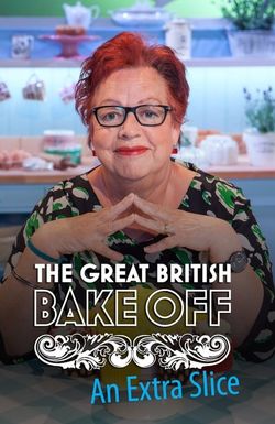 The Great British Bake Off: An Extra Slice