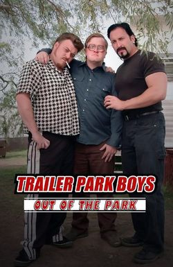 Trailer Park Boys: Out of the Park