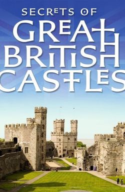 Secrets of Great British Castles