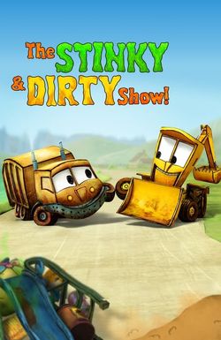 The Stinky & Dirty Show