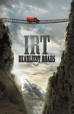 IRT: Deadliest Roads