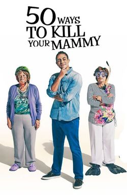 50 Ways to Kill Your Mammy