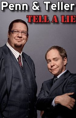 Penn & Teller Tell a Lie