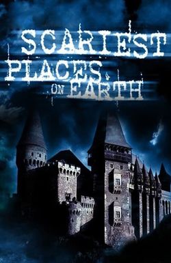 Scariest Places on Earth