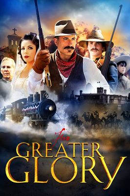 For Greater Glory: The True Story of Cristiada