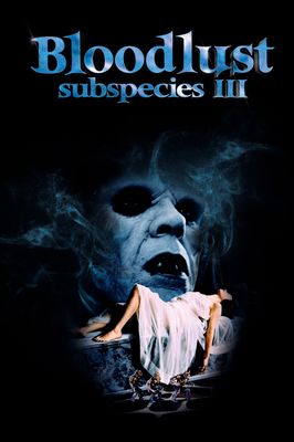 Bloodlust: Subspecies III