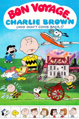 Bon Voyage, Charlie Brown (and Don't Come Back!!)