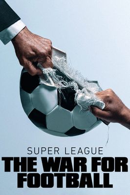 Super League: The War for Football