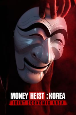 Money Heist: Korea - Joint Economic Area