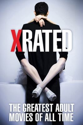 X-Rated: The Greatest Adult Movies of All Time