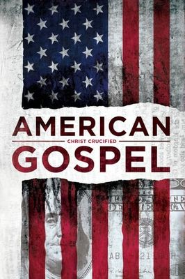 American Gospel: Christ Crucified