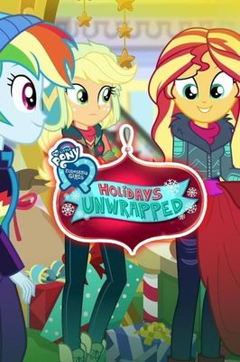 My Little Pony: Equestria Girls - Holidays Unwrapped