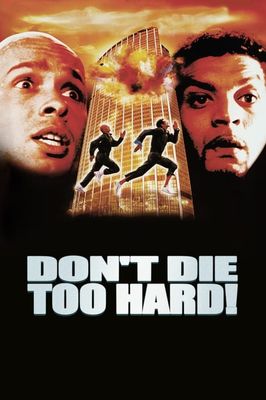 Don't Die Too Hard!