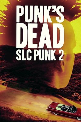 Punk's Dead: SLC Punk 2