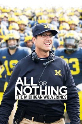 All or Nothing: The Michigan Wolverines