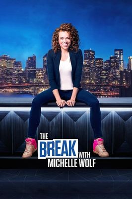 The Break with Michelle Wolf