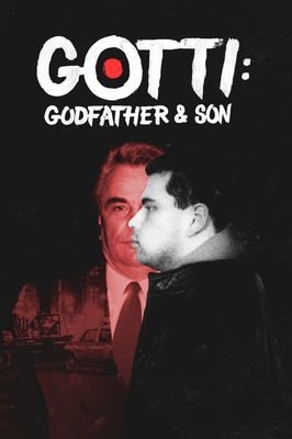 Gotti: Godfather and Son