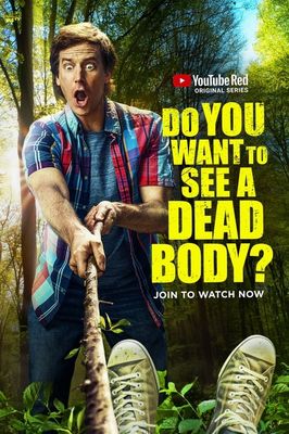 Do You Want to See a Dead Body?