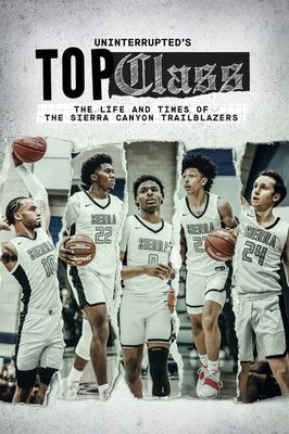 Uninterrupted's Top Class: The Life and Times of the Sierra Canyon Trailblazers