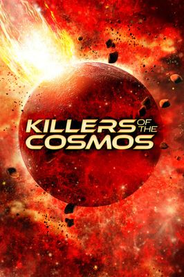 Killers of the Cosmos