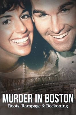 Murder in Boston: Roots, Rampage, and Reckoning