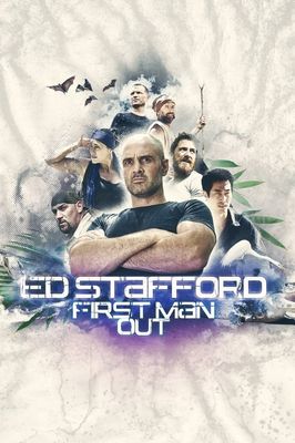 Ed Stafford: First Man Out