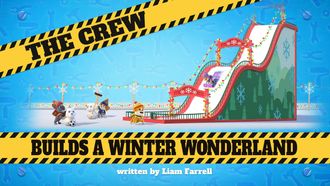 Episode 37 The Crew Builds a Winter Wonderland