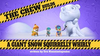 Episode 38 The Crew Builds a Giant Snow Squirrelly Whirly