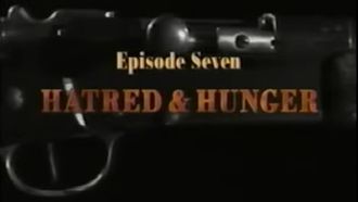 Episode 7 Hatred and Hunger