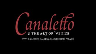 Episode 1 Canaletto & the Art of Venice at the Queen's Gallery, Buckingham Palace