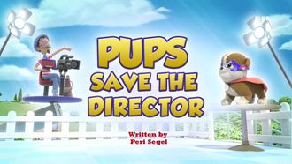 Episode 11 Pups Save the Director