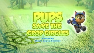 Episode 6 Pups Save the Crop Circles