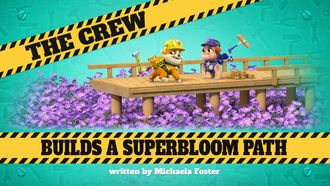 Episode 35 The Crew Builds a Superbloom Path