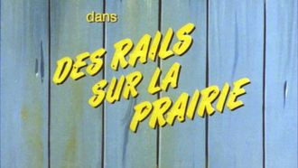 Episode 7 Des rails sur la prairie